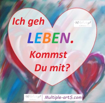 Grafik von Heike mit Text „Ich geh leben. Kommst Du mit?
